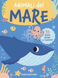Animali del mare - 55 grandi sticker per imparare ! 