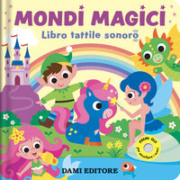 Mondi magici - libro tattile sonoro 