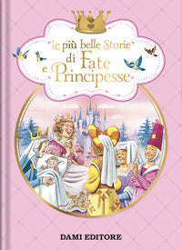 Piu' belle storie di fate e principesse 