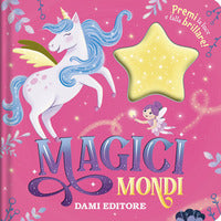 Mondi magici - premi la luce e falla brillare 
