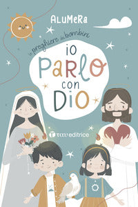 Io parlo con dio - le preghiere dei bambini 
