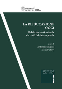 Rieducazione oggi - dal dettato costituzionale alla realta' del sistema penale 