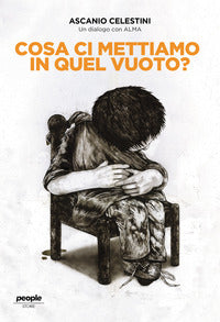 Cosa ci mettiamo in quel vuoto ? 
