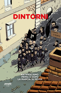 Dintorni - antifascismo prima e dopo la marcia su roma 