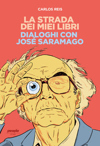 Strada dei miei libri - dialoghi con jose' saramago 
