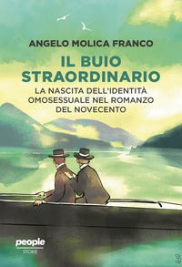 Buio straordinario - la nascita dell'identita' omosessuale nel romanzo del novecento 