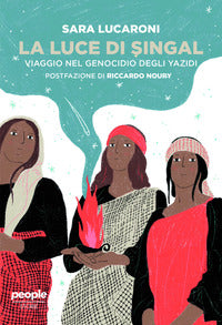 Luce di singal - viaggio nel genocidio degli yazidi 