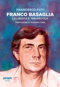 Franco basaglia - la liberta' e' terapeutica 