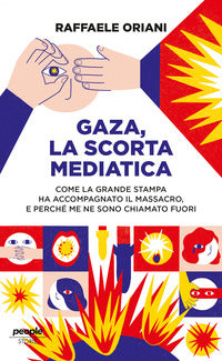 Gaza la scorta mediatica - come la grande stampa ha accompagnato il massacro 