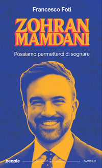 Zohran mamdani - possiamo permetterci di sognare 