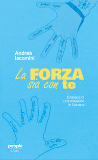 Forza sia con te - cronaca di una missione in ucraina 