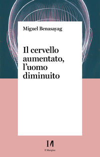Cervello aumentato l'uomo diminuito 