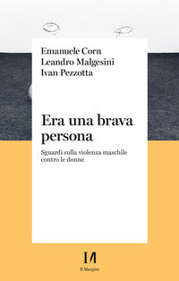 Era una brava persona - sguardi sulla violenza maschile contro le donne 