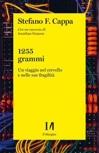 1255 grammi - un viaggio nel cervello e nelle sue fragilita 
