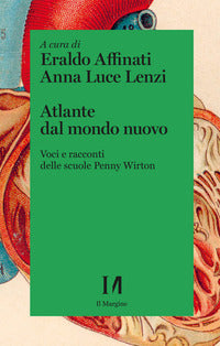 Atlante dal mondo nuovo - voci e racconti delle scuole penny wirton 