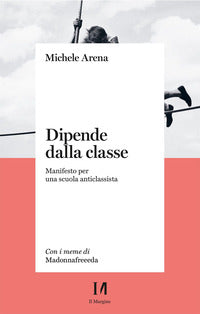 Dipende dalla classe - manifesto per una scuola anticlassista 