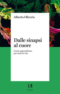 Dalle sinapsi al cuore - come apprendiamo per tutta la vita 