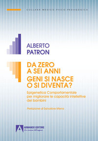 Da zero a sei anni - geni si nasce o si diventa 