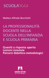 Professionalita' docente nella scuola dell'infanzia e scuola primaria. -quesiti a risposta 