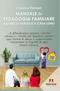 Manuale di pedagogia familiare - aiutare le famiglie a casa loro 