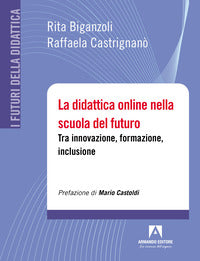 Didattica online nella scuola del futuro - tra innovazione formazione inclusione 
