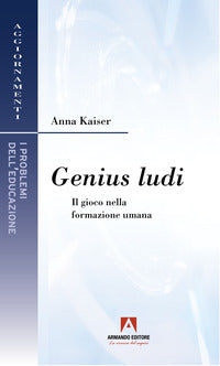 Genius ludi - il gioco nella formazione umana 