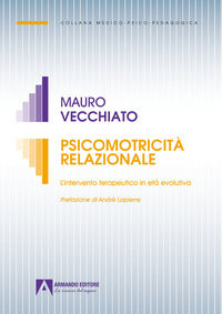 Psicomotricita' relazionale - l'intervento terapeutico in eta' evolutiva 