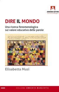 Dire il mondo - una ricerca fenomenologica sul valore educativo delle parole 