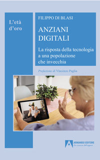 Anziani digitali - la risposta della tecnologia a una popolazione che invecchia 