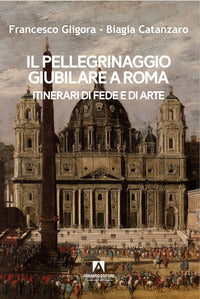 Pellegrinaggio giubilare a roma - itinerari di fede e di arte 