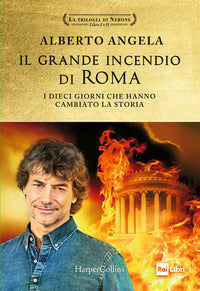 Grande incendio di roma - i dieci giorni che hanno cambiato la storia 