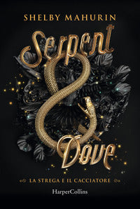 Serpent and dove - la strega e il cacciatore 1 