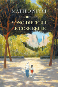 Sono difficili le cose belle 