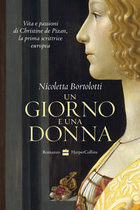 Giorno e una donna - vita e passioni di christine de pizan 
