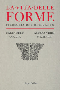Vita delle forme - filosofia del reincanto 