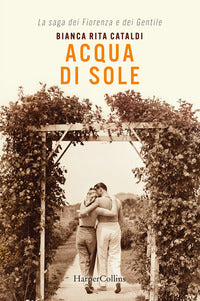 Acqua di sole - la saga dei fiorenza e dei gentile 