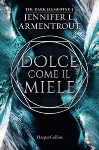Dolce come il miele - the dark elements 0.5 