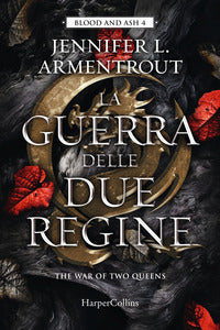 Guerra delle due regine - blood and ash 4 