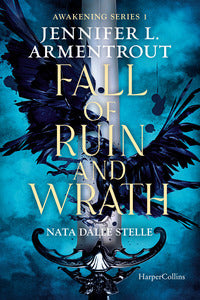 Fall of ruin and wrath - nata dalle stelle - awakening series 