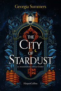 The city of stardust - la maledizione degli everly 