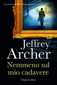 Nemmeno sul mio cadavere - una nuova indagine per william warwick 