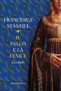 Falco e la fenice - la ribelle 