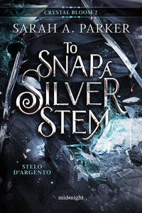 Stelo d'argento - to snap a silver stem crystal bloom 2 