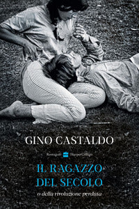 Ragazzo del secolo o della rivoluzione perduta 