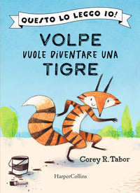 Volpe vuole diventare una tigre - questo lo leggo io 