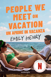 People we meet on vacation - un amore in vacanza 
