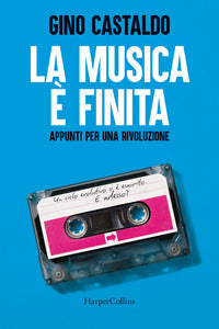 Musica e' finita - appunti per una rivoluzione 