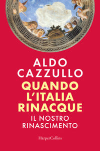 Quando l'italia rinacque - il nostro rinascimento 