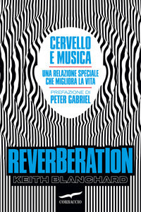 Reverberation - cervello e musica - una relazione speciale che migliora la vita 