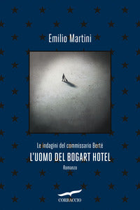 Uomo del bogart hotel - le indagini del commissario berte' 